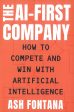 The AI-First Company: How To Compete And Win With Artificial Intelligence For Sale