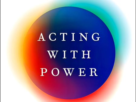 Acting With Power: Why We Are More Powerful Than We Believe For Discount