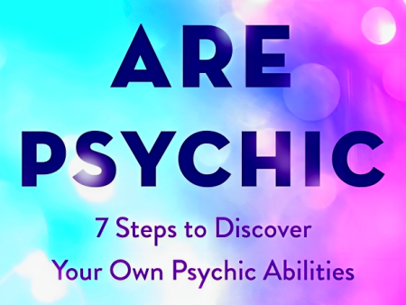 You Are Psychic: 7 Steps To Discover Your Own Psychic Abilities Online Hot Sale