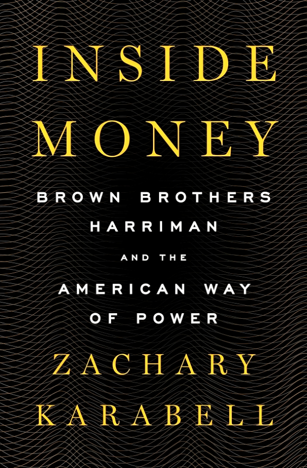 Inside Money: Brown Brothers Harriman And The American Way Of Power on Sale