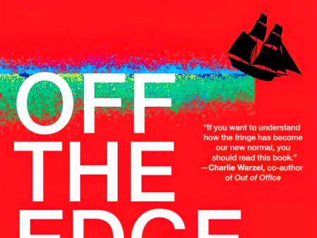 Off The Edge: Flat Earthers, Conspiracy Culture, And Why People Will Believe Anything Online now