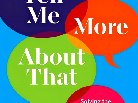 Tell Me More About That: Solving The Empathy Crisis One Conversation At A Time Online now