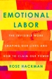 Emotional Labor: The Invisible Work Shaping Our Lives And How To Claim Our Power Online