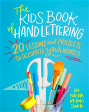 The Kids  Book of Hand Lettering: 20 Lessons and Projects to Decorate Your World Fashion