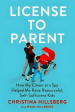 License To Parent: How My Career As A Spy Helped Me Raise Resourceful, Self-Sufficient Kids Online