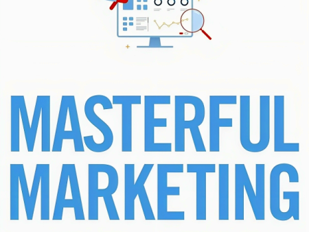 Masterful Marketing: How To Dominate Your Market With A Value-Based Approach For Discount