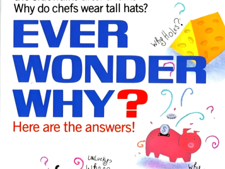 Ever Wonder Why?: Here Are The Answers! For Discount