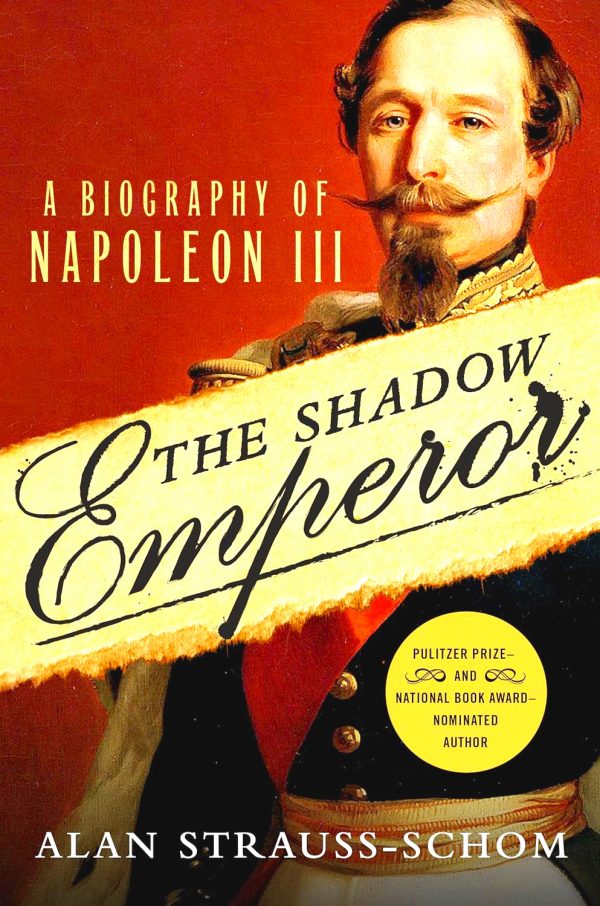 The Shadow Emperor: A Biography Of Napoleon III Fashion