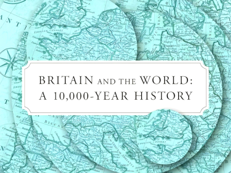 Geography Is Destiny: Britain And The World: A 10,000-Year History Online now