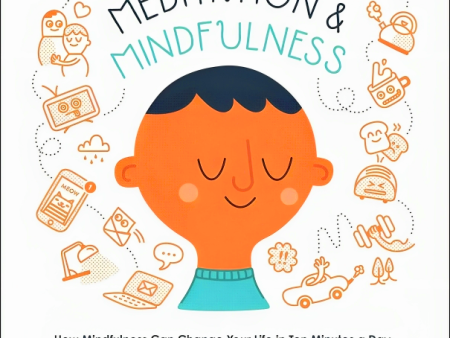 The Headspace Guide To Meditation And Mindfulness: How Mindfulness Can Change Your Life In Ten Minutes A Day Supply