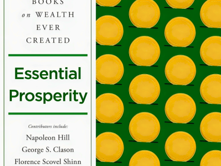 Essential Prosperity: The Fourteen Most Important Books On Wealth And Riches Ever Written Cheap