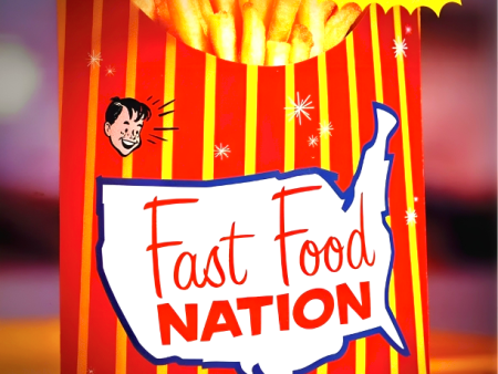 Fast Food Nation: The Dark Side of the All-American Meal For Cheap