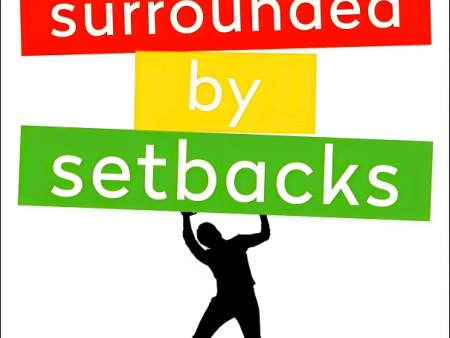 Surrounded By Setbacks: Turning Obstacles Into Success (When Everything Goes To Hell) (The Surrounded By Idiots Series) For Discount