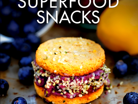 Superfood Snacks: 100 Delicious, Energizing & Nutrient-Dense Recipes For Cheap