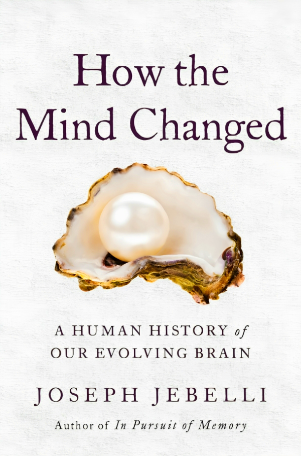 How The Mind Changed: A Human History Of Our Evolving Brain Online now