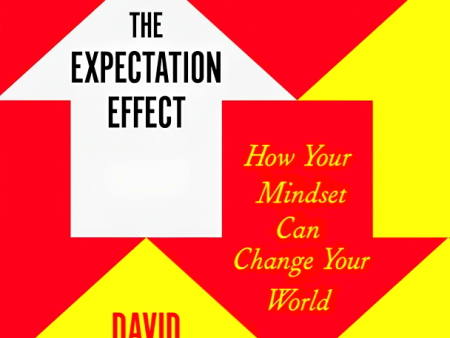 The Expectation Effect: How Your Mindset Can Change Your World For Cheap