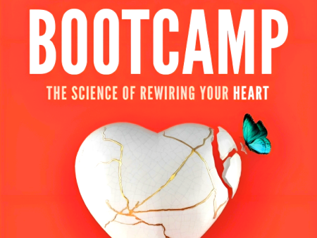 Breakup Bootcamp: The Science Of Rewiring Your Heart Online Sale